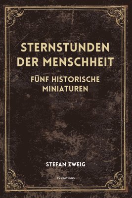 Stefan Zweig - Sternstunden der Menschheit, Häftad
