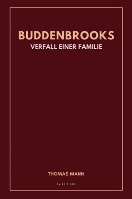 Thomas Mann - Buddenbrooks. Verfall einer Familie, Häftad