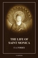 F a Forbes - Life of Saint Monica, Häftad