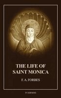 F a Forbes - Life of Saint Monica, Inbunden