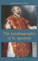 Saint Ignatius of Loyola - Autobiography of St. Ignatius, Inbunden. Tillgänglighet: Lägg i varukorg