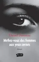 Daniel Janneau - Méfiez-vous des femmes aux yeux cernés, Häftad. Tillgänglighet: Lägg i varukorg
