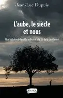 Jean-Luc Dupuis - L'aube, le siècle et nous, Häftad. Tillgänglighet: Lägg i varukorg