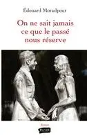 Edouard Moradpour - On ne sait jamais ce que le passé nous réserve, Häftad. Tillgänglighet: Lägg i varukorg