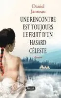 Daniel Janneau - rencontre est toujours le fruit d'un hasard céleste, Häftad. Tillgänglighet: Lägg i varukorg