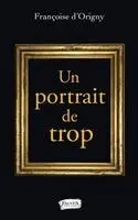 Francoise D'Origny - portrait de trop, Häftad. Tillgänglighet: Lägg i varukorg