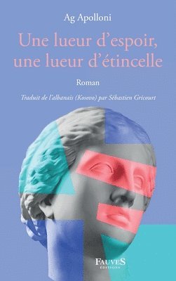 Ag Apolloni - lueur d'espoir, une lueur d'étincelle, Häftad
