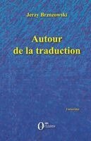 Brzozowski Jerzy - Autour de la traduction, Häftad