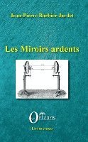 Barbier-Jardet Jean-Pierre - Les miroirs ardents, Häftad