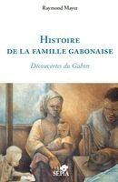 Raymond Mayer - Histoire de la famille gabonaise, Häftad