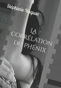 bokomslag La correlation du Phoenix