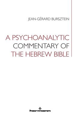 A Psychoanalytic Commentary of the Hebrew Bible 1