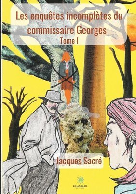 Les enquetes incompletes du commissaire Georges 1