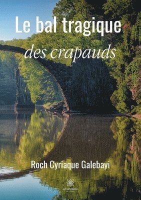 bokomslag Le bal tragique des crapauds