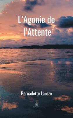 L'Agonie de l'Attente 1