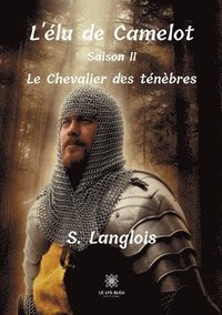 bokomslag L'elu de Camelot