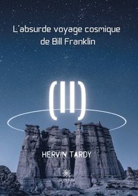 bokomslag L'absurde voyage cosmique de Bill Franklin