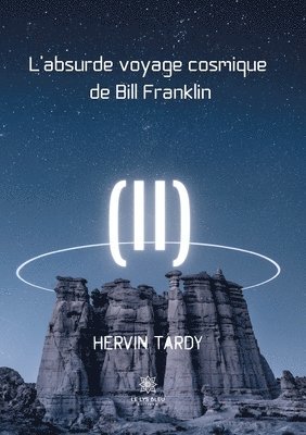 L'absurde voyage cosmique de Bill Franklin 1