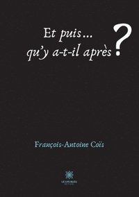 bokomslag Et puis... qu'y a-t-il après ?