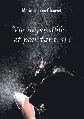 bokomslag Vie impossible...et pourtant, si !