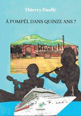 bokomslag A Pompei, dans quinze ans ?