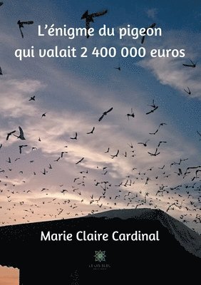 L'enigme du pigeon qui valait 2 400 000 euros 1