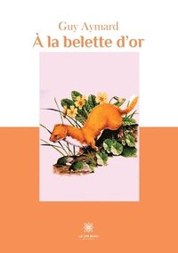 bokomslag À la belette d'or