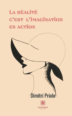 bokomslag réalité c'est l'imagination en action