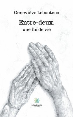 Entre-deux, une fin de vie 1