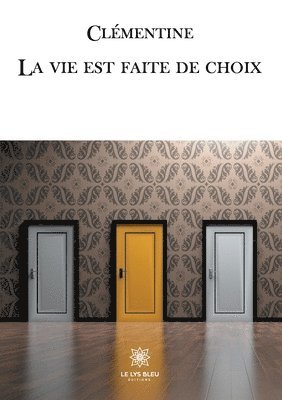 La vie est faite de choix 1