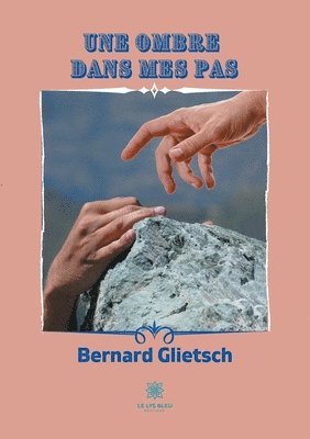 Bernard Glietsch - ombre dans mes pas, Häftad