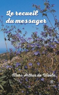 bokomslag Le recueil du messager
