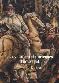 bokomslag Les aventures victorieuses d'un soldat