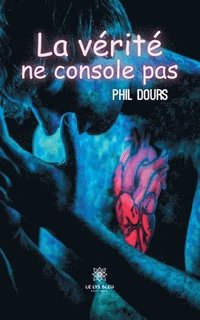bokomslag vérité ne console pas