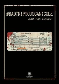 bokomslag #Badtripsouscanicule