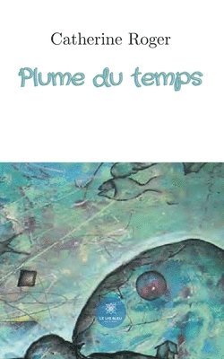 Plume du temps 1