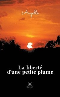 bokomslag liberté d'une petite plume