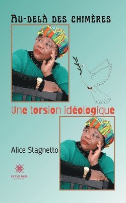 bokomslag Au-delà des chimères, une torsion idéologique