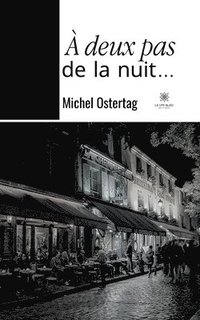 bokomslag À deux pas de la nuit...