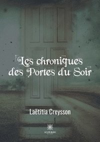 bokomslag Les chroniques des Portes du Soir