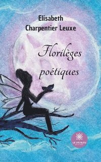 bokomslag Florileges poetiques