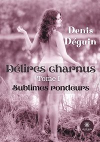 bokomslag Délires charnus