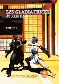 bokomslag Les gladiatrices du XXIe siècle