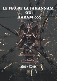 bokomslag Le feu de la jahannam ou Haram 666