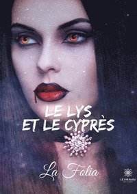 bokomslag Le lys et le cypres