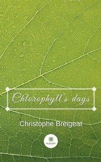 bokomslag Chlorophyll's days