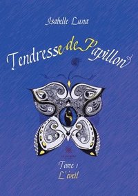 bokomslag Tendresse de Papillon - Tome I