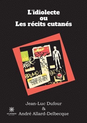 L'idiolecte ou Les recits cutanes 1