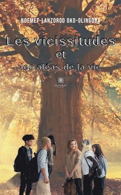 Les vicissitudes et les aleas de la vie 1