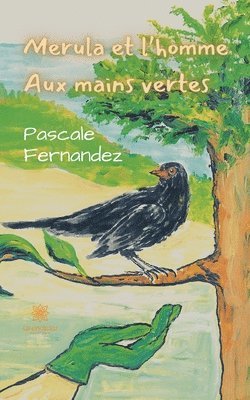 Merula et l'homme aux mains vertes 1